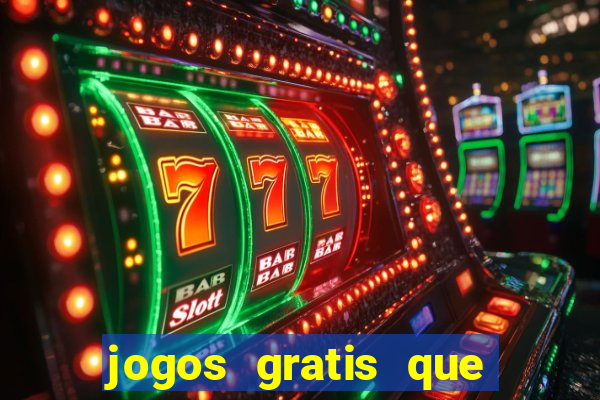 jogos gratis que realmente ganha dinheiro